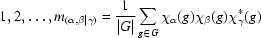 [1,2,\ldots,m_{(\alpha,\beta|\gamma)} = {{1}\over{|G|}}\sum_{g \in G} \chi_{\alpha}(g)\chi_{\beta}(g)\chi^{*}_{\gamma}(g)]