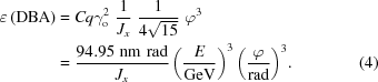 [\eqalignno{\varepsilon\left({\rm{DBA}}\right)&= Cq{\gamma}_{\rm{o}}^{2}\,\,{{1}\over{{J}_{x}}}\,\,{{1}\over{4\sqrt{15}}}\,\,{\varphi}^{3}\cr& ={{94.95\,\,{\rm{nm\,\,rad}}}\over{J_x}}\left({{{E}\over{{\rm{GeV}}}}}\right)^{3}{\left({{\varphi}\over{{\rm{rad}}}}\right)}^{3}.&(4)}]