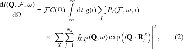 [\eqalignno{ {{{\rm{d}}I({{\bf{Q}}},{\cal{F}},\omega)}\over{{\rm{d}}\Omega}}= {}& {\cal{F}}C(\Omega) \int\limits_{-\infty}^{\infty}{\rm{d}}t\,\,g(t) \sum\limits_{I}{P}_{I}({\cal{F}},\omega,t) \cr& \times \left|\sum\limits_{X}\sum\limits_{j\,=\,1}^{{N}_{X}} \,\,{f}_{\!X,{I}_{j}^{\,X}} ({{\bf{Q}}},\omega) \exp\left(i{\bf{Q}}\cdot{\bf{R}}_{j}^{\,X}\right)\right|^{2},&(2)}]