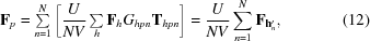 [{\bf F}_p = {\textstyle \sum\limits_{n = 1}^N}\left [{U \over {NV}} \textstyle \sum\limits_h {\bf F}_h G_{hpn}{\bf T}_{hpn} \right] = {U \over {NV}}\sum\limits_{n = 1}^N {\bf F}_{{\bf h}'_n}, \eqno (12)]