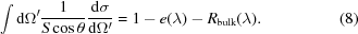 [\int {\rm d}\Omega ^\prime {{1}\over{S\cos\theta}} {{{\rm d}\sigma}\over{{\rm d}\Omega ^\prime}} = 1 - e(\lambda) - R_{\rm bulk}(\lambda). \eqno (8)]