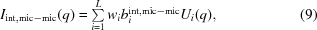 [I_{\rm int,mic-mic}(q) = \textstyle\sum\limits_{i = 1}^{L} w_i b_i^{\rm int,mic-mic} U_i(q), \eqno (9)]