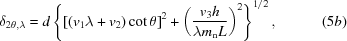 [{\delta}_{2\theta, \lambda } = d\left\{ \left[\left({v}_{1} \lambda +{v}_{2}\right)\cot\theta \right]^{2}+\left({{{v}_{3} h}\over{\lambda {m}_{\rm n} L}}\right)^{2}\right\}^{1/2},\eqno(5b)]