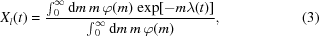 [X_{l}(t) = {{\textstyle\int}_0^\infty \,{\rm d}m\,m\,\varphi(m)\,\exp[-m\lambda(t)] \over {\textstyle\int}_0^\infty \,{\rm d}m\,m\,\varphi(m) },\eqno(3)]