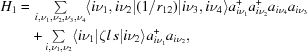 [\eqalign{H_1 =\hskip.2em& \textstyle\sum\limits_{i,\nu_1,\nu_2,\nu_3,\nu_4}\langle i\nu_1,i\nu_2| (1 / r_{12})| i\nu_3,i\nu_4\rangle a^+_{i\nu_1}a^+_{i\nu_2}a_{i\nu_4}a_{i\nu_3} \cr &\!+\textstyle\sum\limits_{i,\nu_1,\nu_2}\langle i\nu_1|\zeta l \, s| i\nu_2\rangle a^+_{i\nu_1}a_{i\nu_2} ,}]