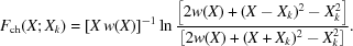 [F_{\rm ch} (X;X_k ) = [X \, w(X)]^{-1} \ln {{\left [{2w(X ) + ({X - X_k })^2 - X_k^2 } \right]} \over {\left [{2w(X ) + ({X + X_k })^2 - X_k^2 } \right]}}.]