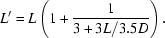 [L'=L\left(1+{{1}\over{3+3L/3.5D}}\right).]