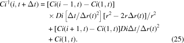 [\eqalignno{Ci^{\,\dagger}(i,t+\Delta t)= {}& [Ci(i-1,t)-Ci(1,t)] \cr& \times Di \left[\Delta t/\Delta r(t)^2\right] [r^2-2r\Delta r(t)]/r^2 \cr& +[Ci(i+1,t)-Ci(1,t)] Di \Delta t/\Delta r(t)^2 \cr& +Ci(1,t).&(25)}]