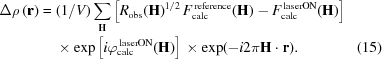 [\eqalignno{ \Delta\rho\left({\bf{r}}\right)= {}& ({{1}/{V}}) \sum\limits_{\bf{H}} \left[{R_{\rm{obs}}({\bf{H}})}^{1/2}\, {F}_{\rm{calc}}^{\,\rm{reference}}({\bf{H}})- {F}_{\rm{calc}}^{\,\rm{laserON}}({\bf{H}})\right] \cr& \times \exp\left[i{\varphi}_{\rm{calc}}^{\,\rm{laserON}} ({\bf{H}})\right] \times\exp(-i2\pi{\bf{H}}\cdot{\bf{r}}).& (15)}]