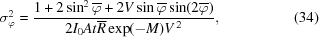 [\sigma_\varphi^2 = {{ 1+2\sin^2\overline\varphi+2V\sin\overline\varphi\sin(2\overline\varphi) }\over{ 2I_0At\overline R\exp(-M)V^{\,2} }},\eqno(34)]
